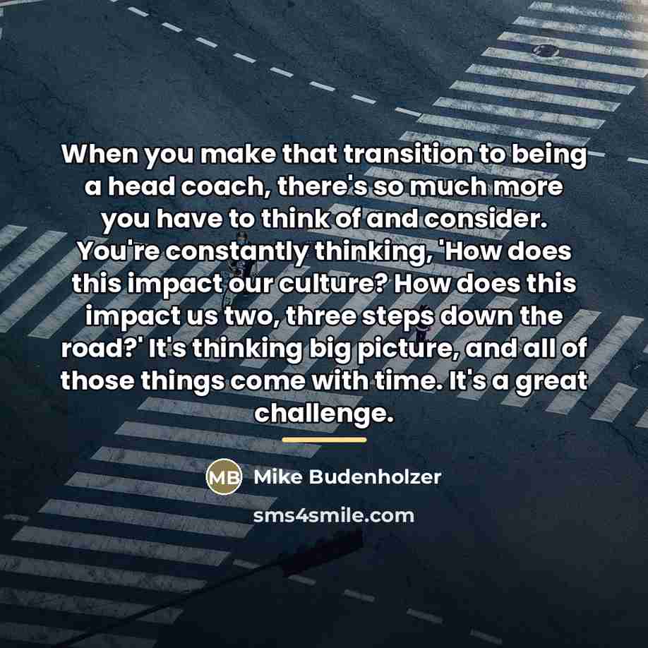 “When you make that transition to being a head coach,…” quote by Mike Budenholzer