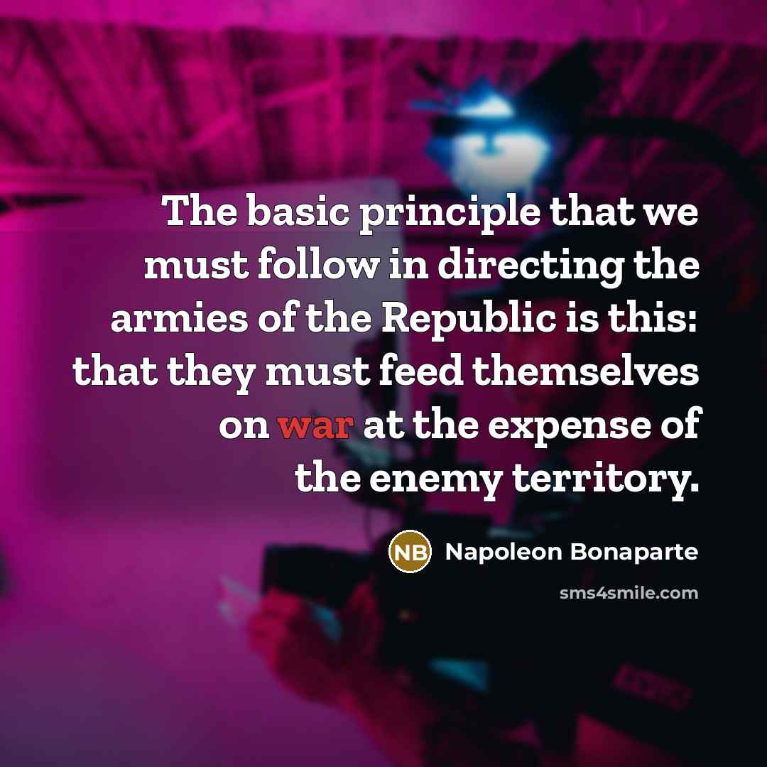 “The basic principle that we must follow in directing the…” quote by Napoleon Bonaparte