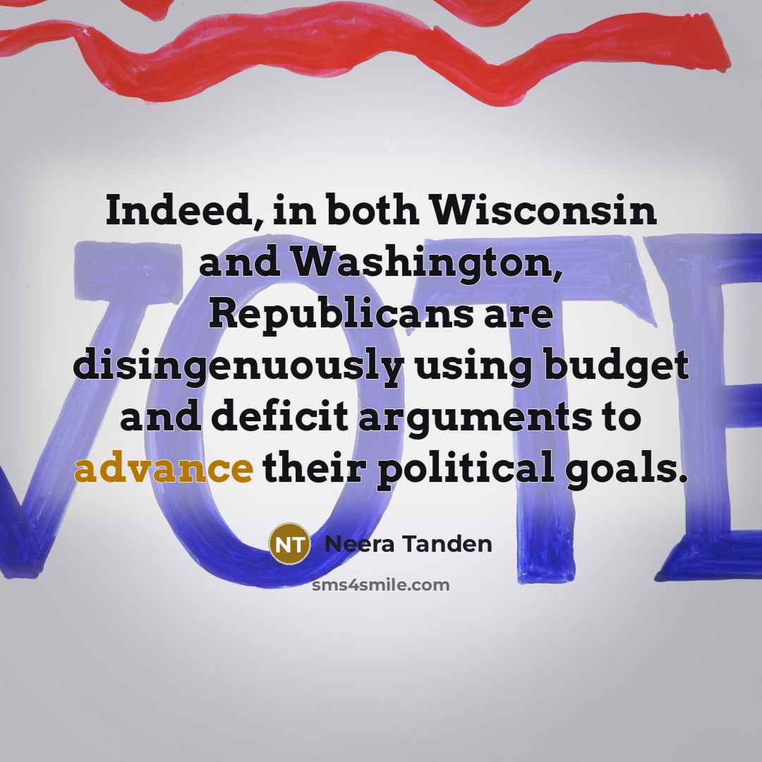 “Indeed, in both Wisconsin and Washington, Republicans are disingenuously using…” quote by Neera Tanden