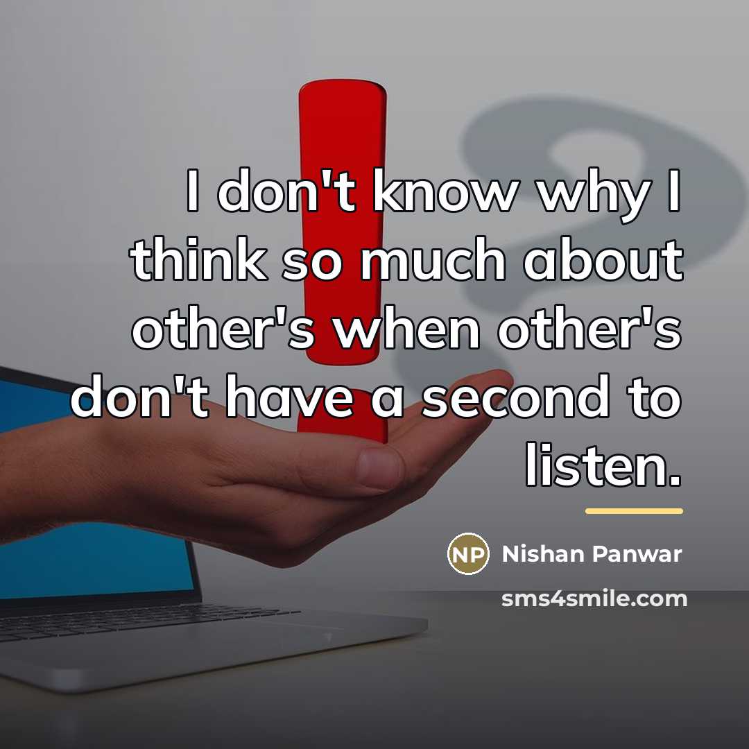 “I don't know why I think so much about other's…” quote by Nishan Panwar