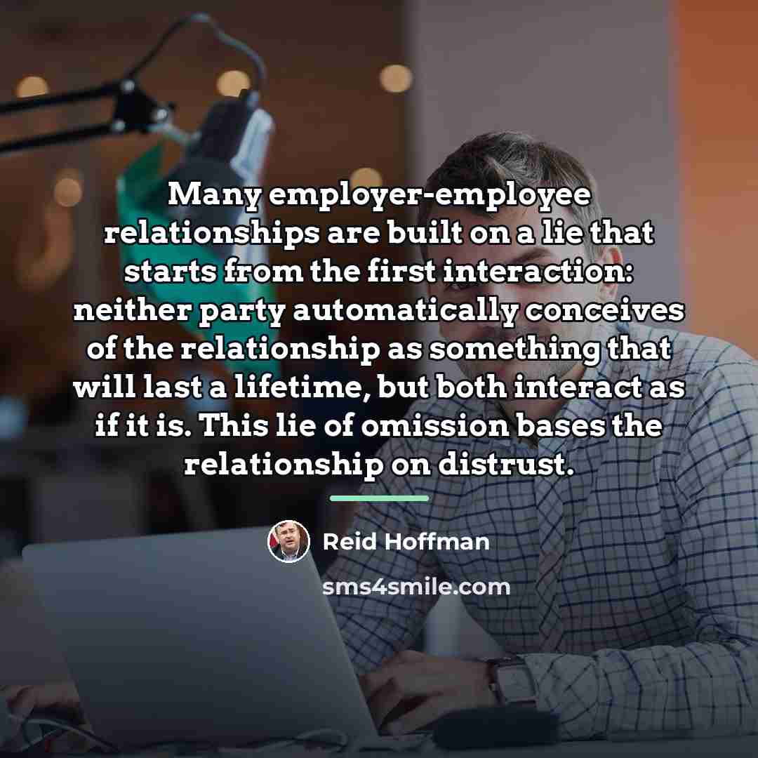 “Many employer-employee relationships are built on a lie that starts…” quote by Reid Hoffman