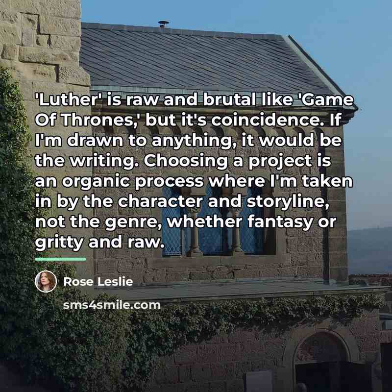 “'Luther' is raw and brutal like 'Game Of Thrones,' but…” quote by Rose Leslie