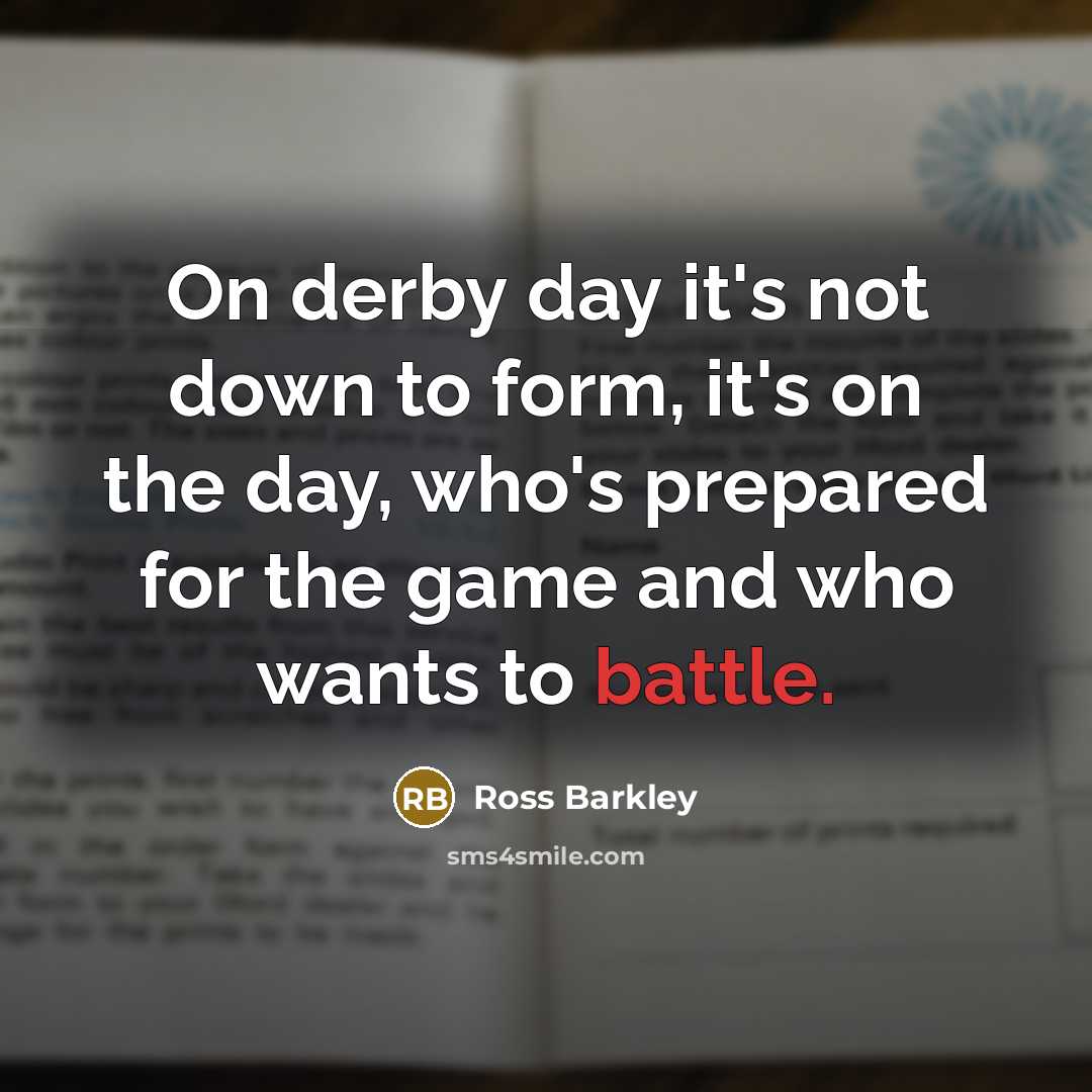 “On derby day it's not down to form, it's on…” quote by Ross Barkley