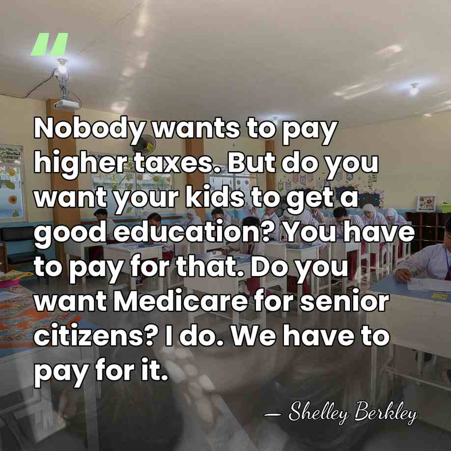 Nobody wants to pay higher taxes. But do you want your kids&hellip; - Shelley Berkley