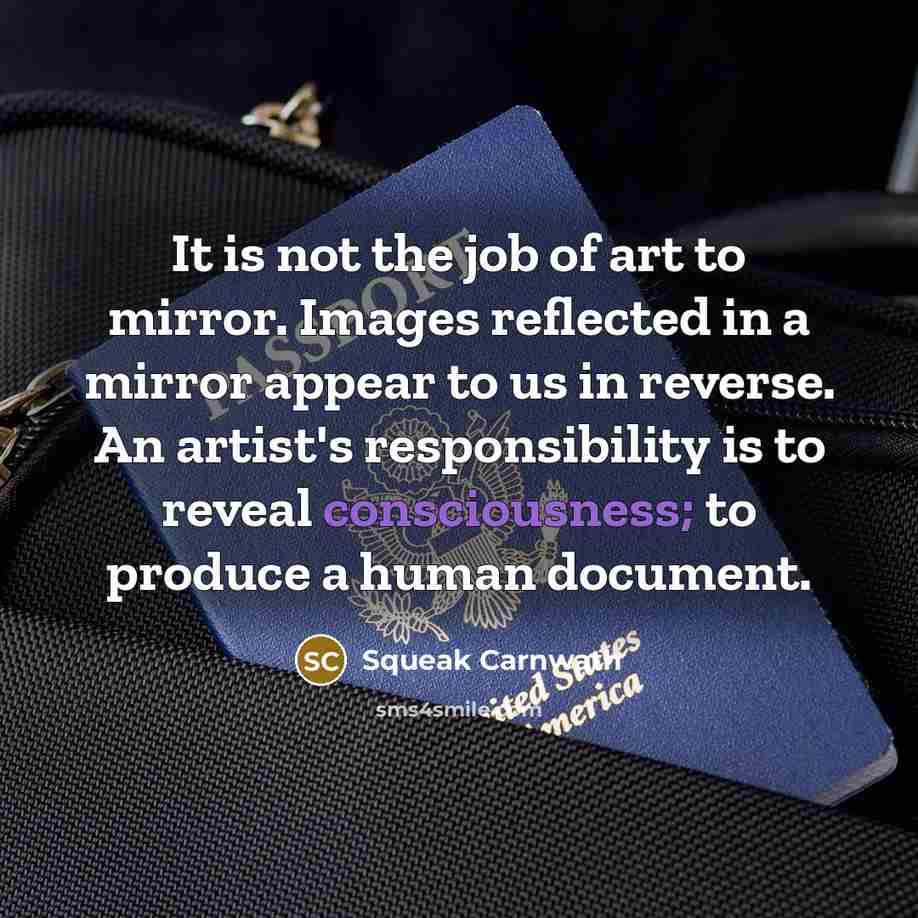 “It is not the job of art to mirror. Images…” quote by Squeak Carnwath