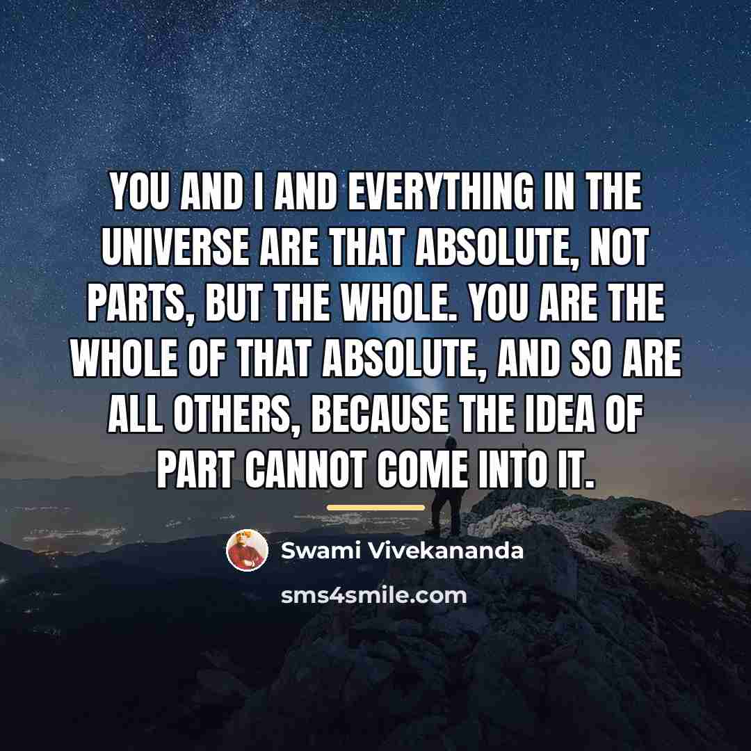 “You and I and everything in the universe are that…” quote by Swami Vivekananda