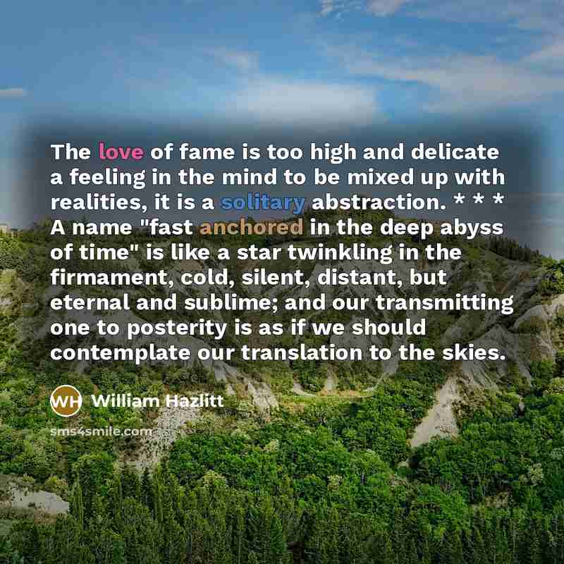 “The love of fame is too high and delicate a…” quote by William Hazlitt