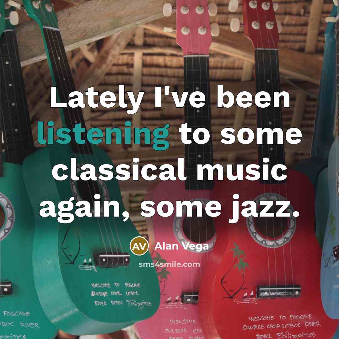 “Lately I've been listening to some classical music again, some…” quote by Alan Vega
