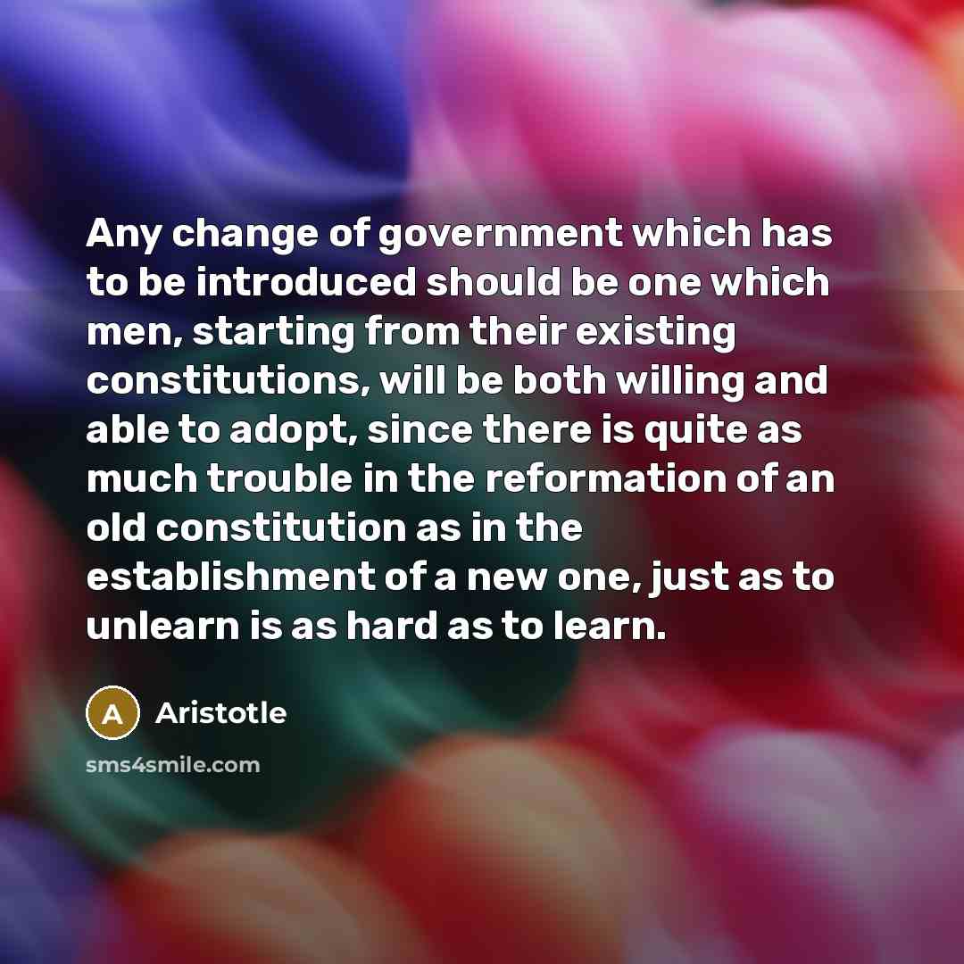 “Any change of government which has to be introduced should…” quote by Aristotle