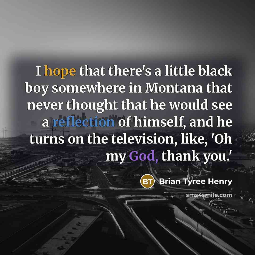 “I hope that there's a little black boy somewhere in…” quote by Brian Tyree Henry