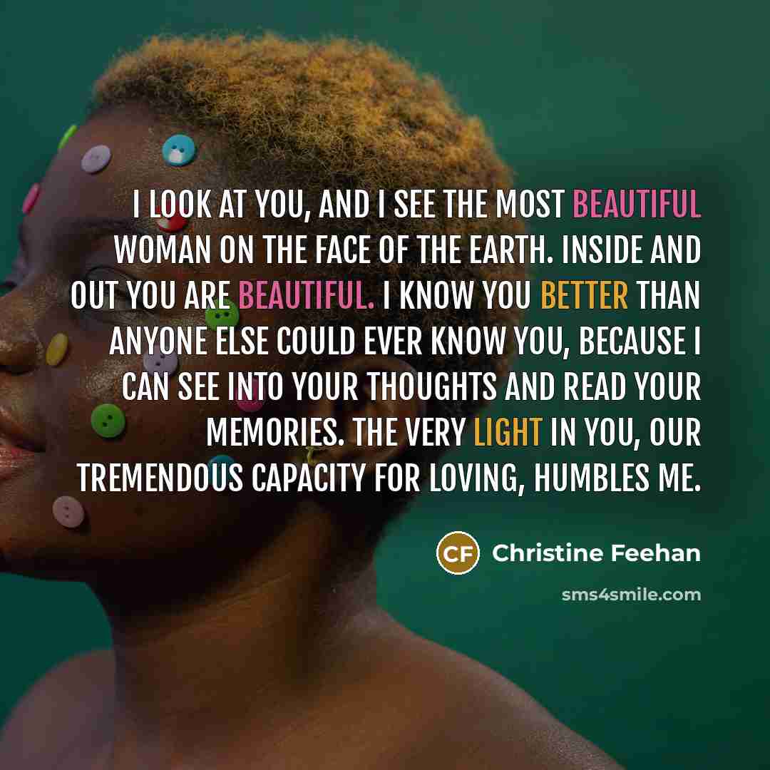 “I look at you, and I see the most beautiful…” quote by Christine Feehan