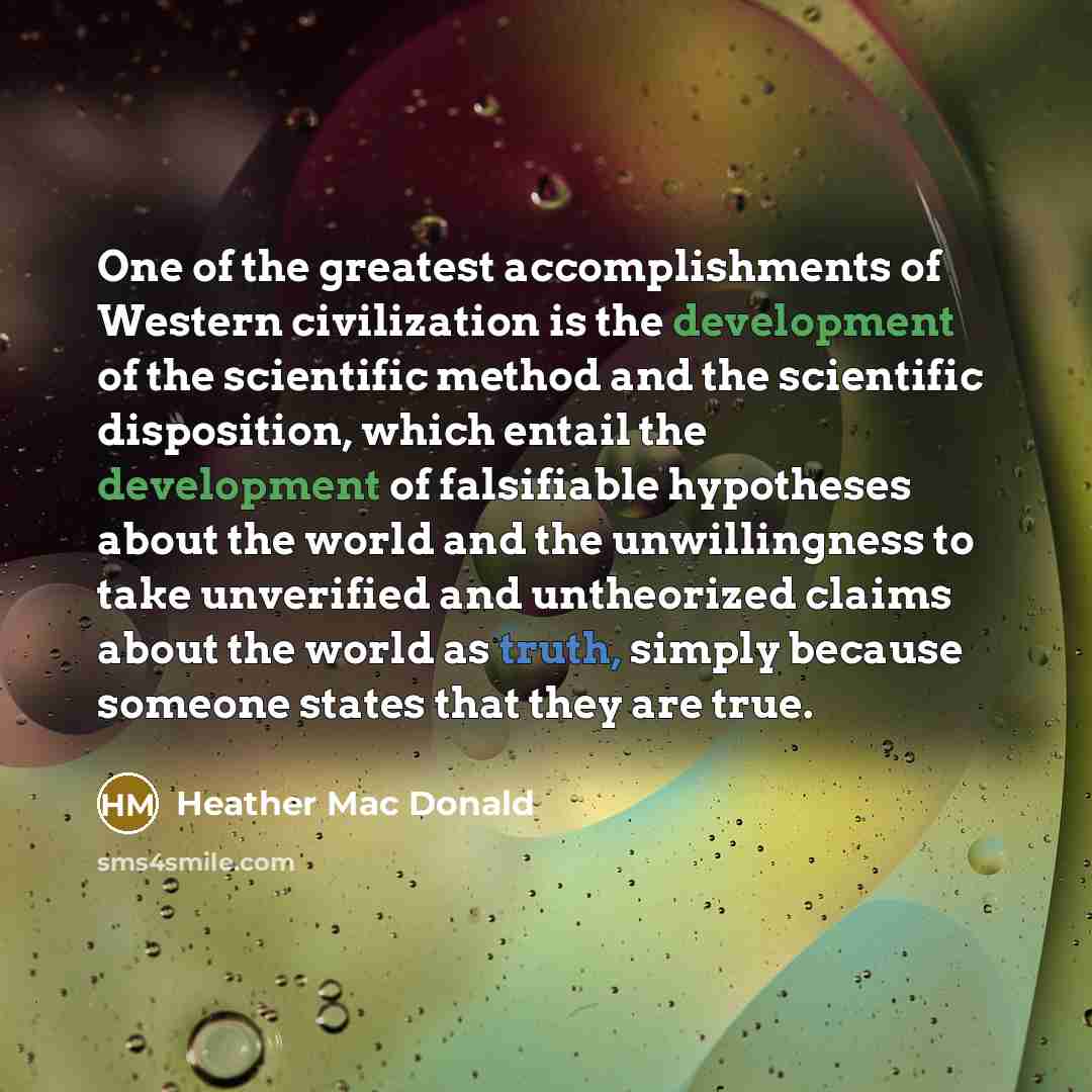 “One of the greatest accomplishments of Western civilization is the…” quote by Heather Mac Donald