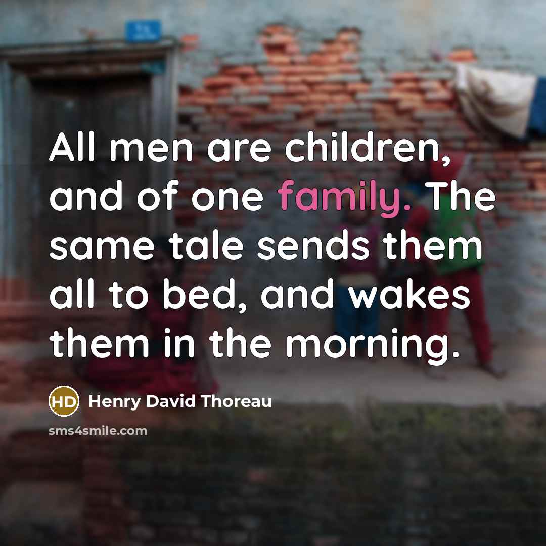 “All men are children, and of one family. The same…” quote by Henry David Thoreau