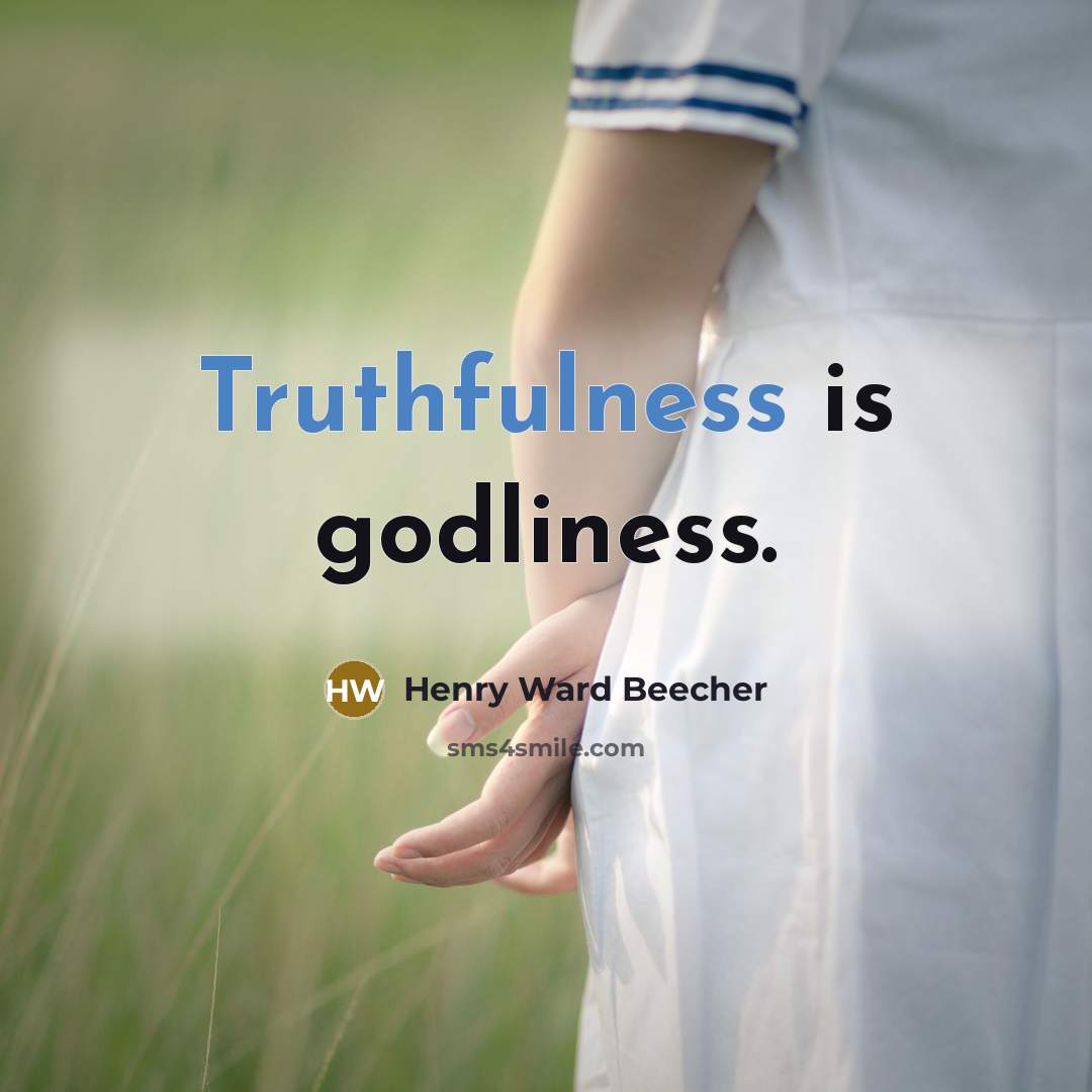 “Truthfulness is godliness.…” quote by Henry Ward Beecher