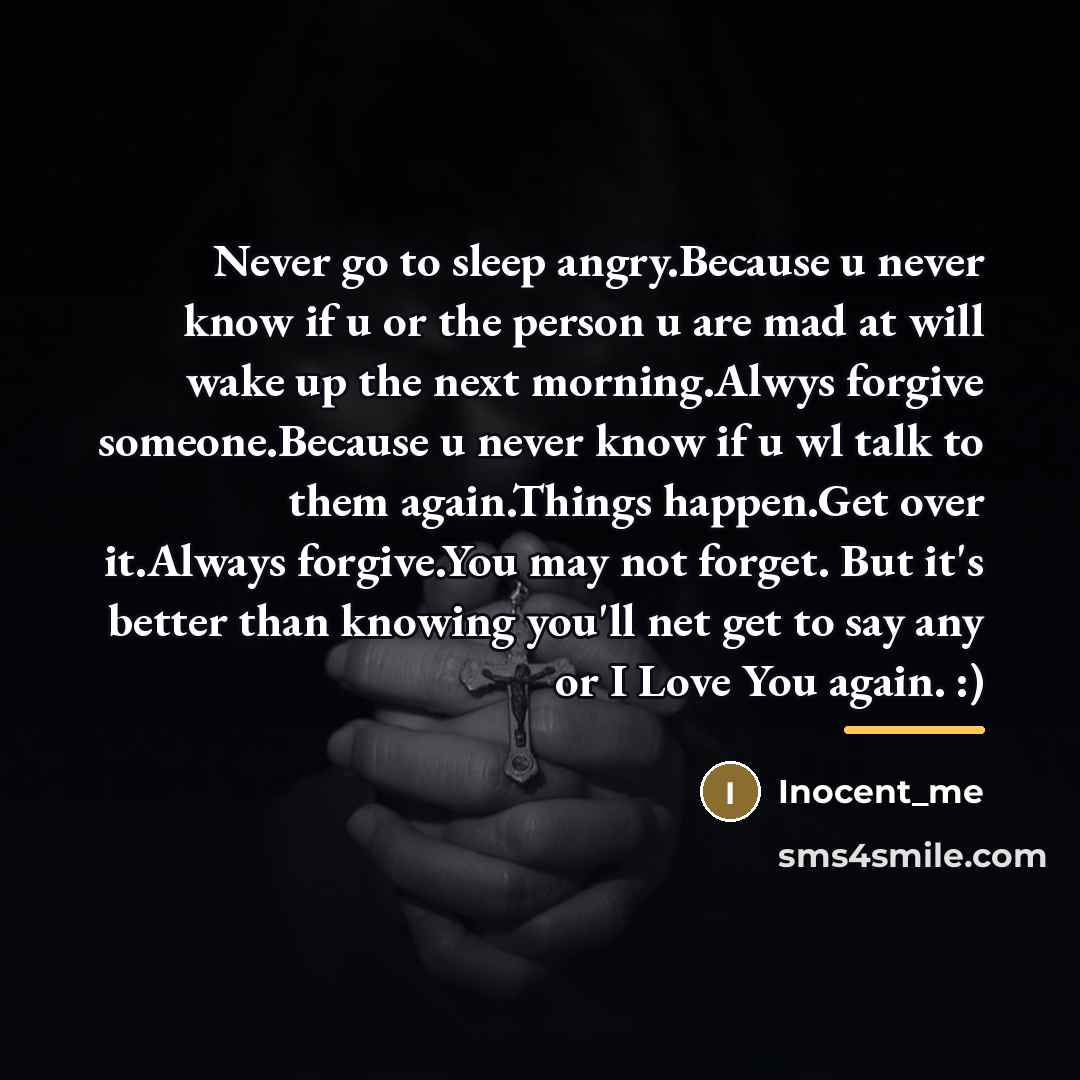 “Never go to sleep angry.Because u never know if u…” quote by Inocent_me