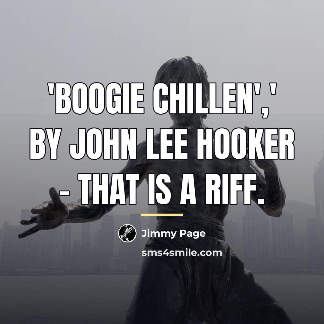 “'Boogie Chillen',' by John Lee Hooker - that is a…” quote by Jimmy Page