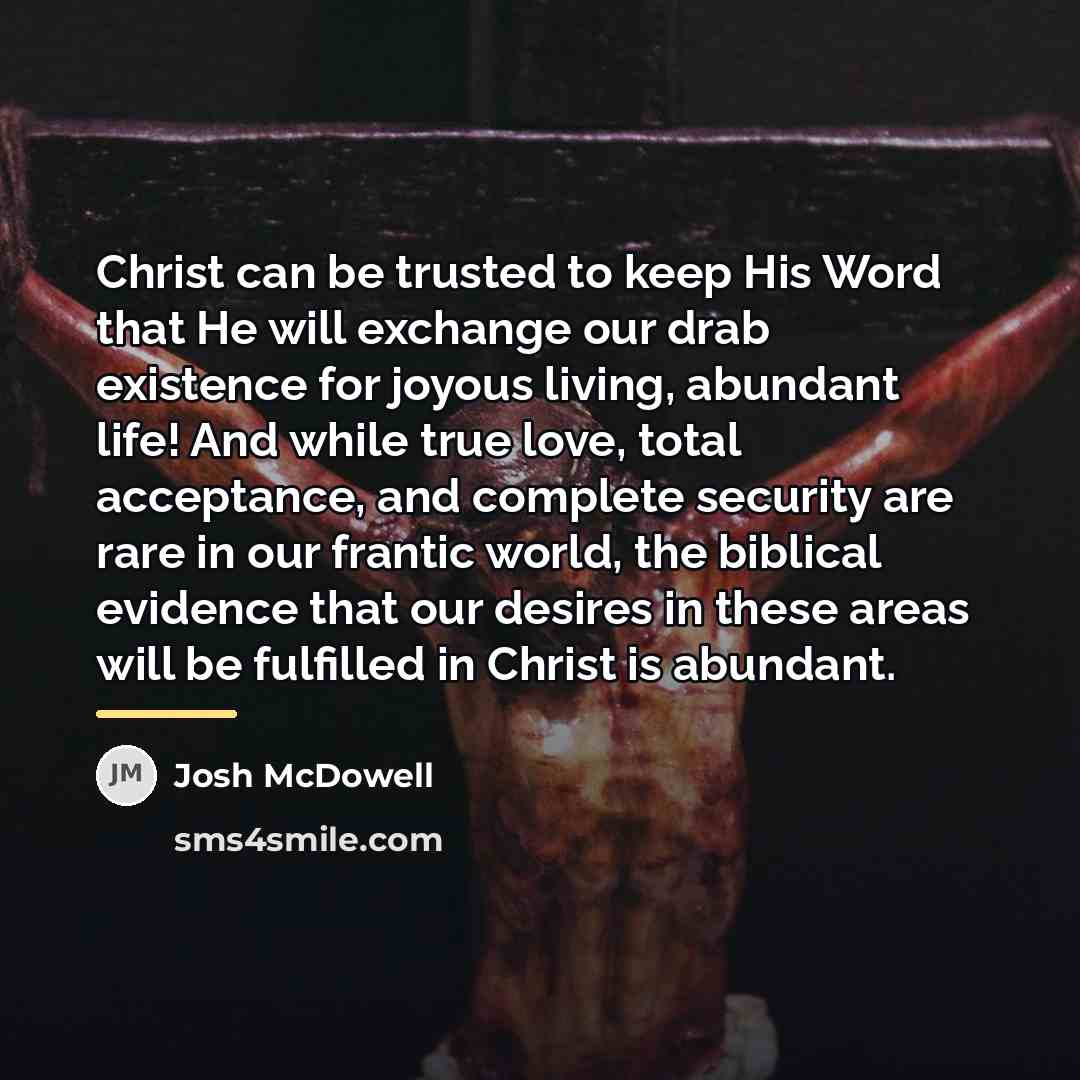 “Christ can be trusted to keep His Word that He…” quote by Josh McDowell