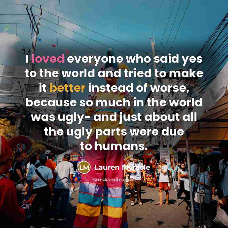 “I loved everyone who said yes to the world and…” quote by Lauren Myracle