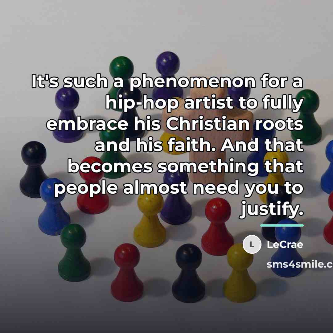 “It's such a phenomenon for a hip-hop artist to fully…” quote by LeCrae