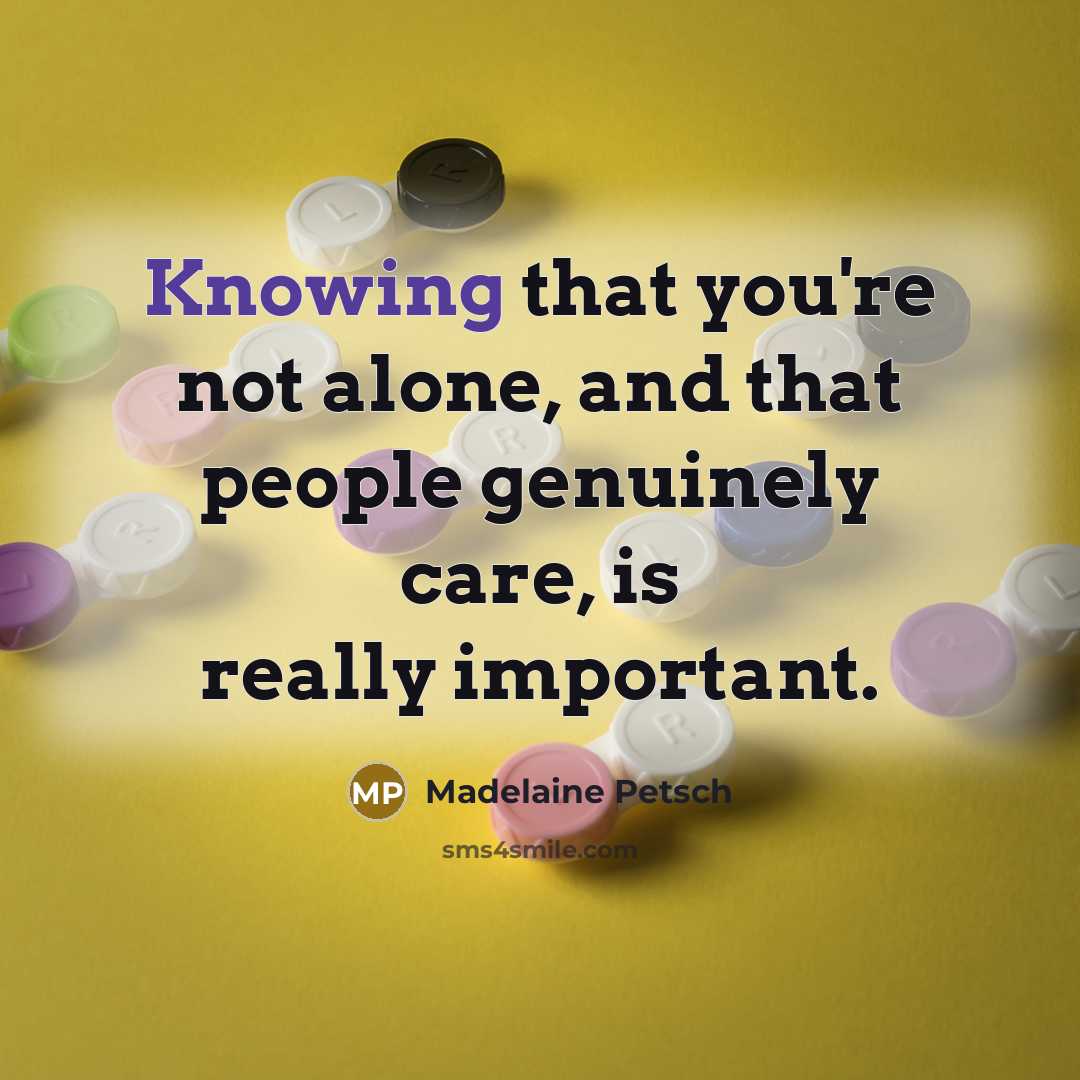 “Knowing that you're not alone, and that people genuinely care,…” quote by Madelaine Petsch