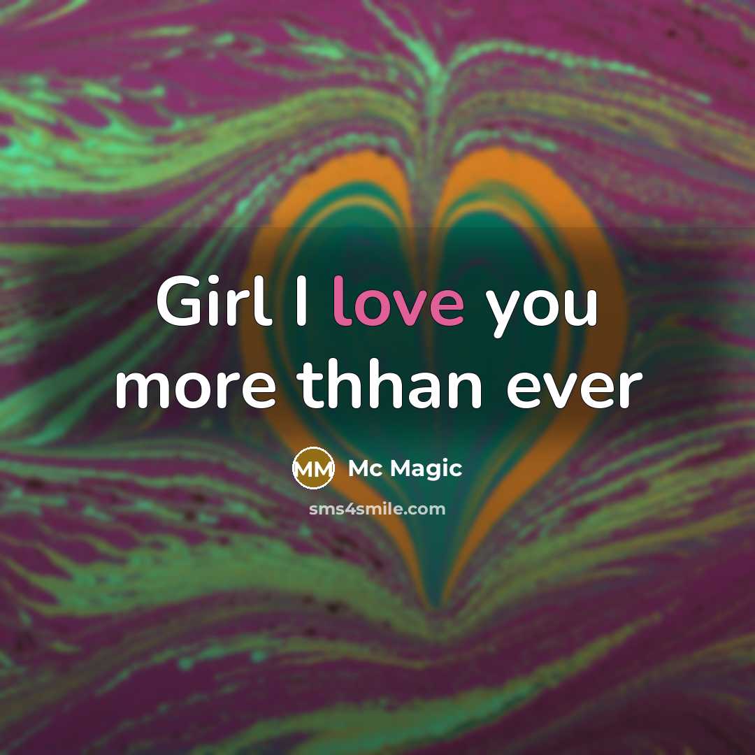 “Girl I love you more thhan ever” quote by Mc Magic