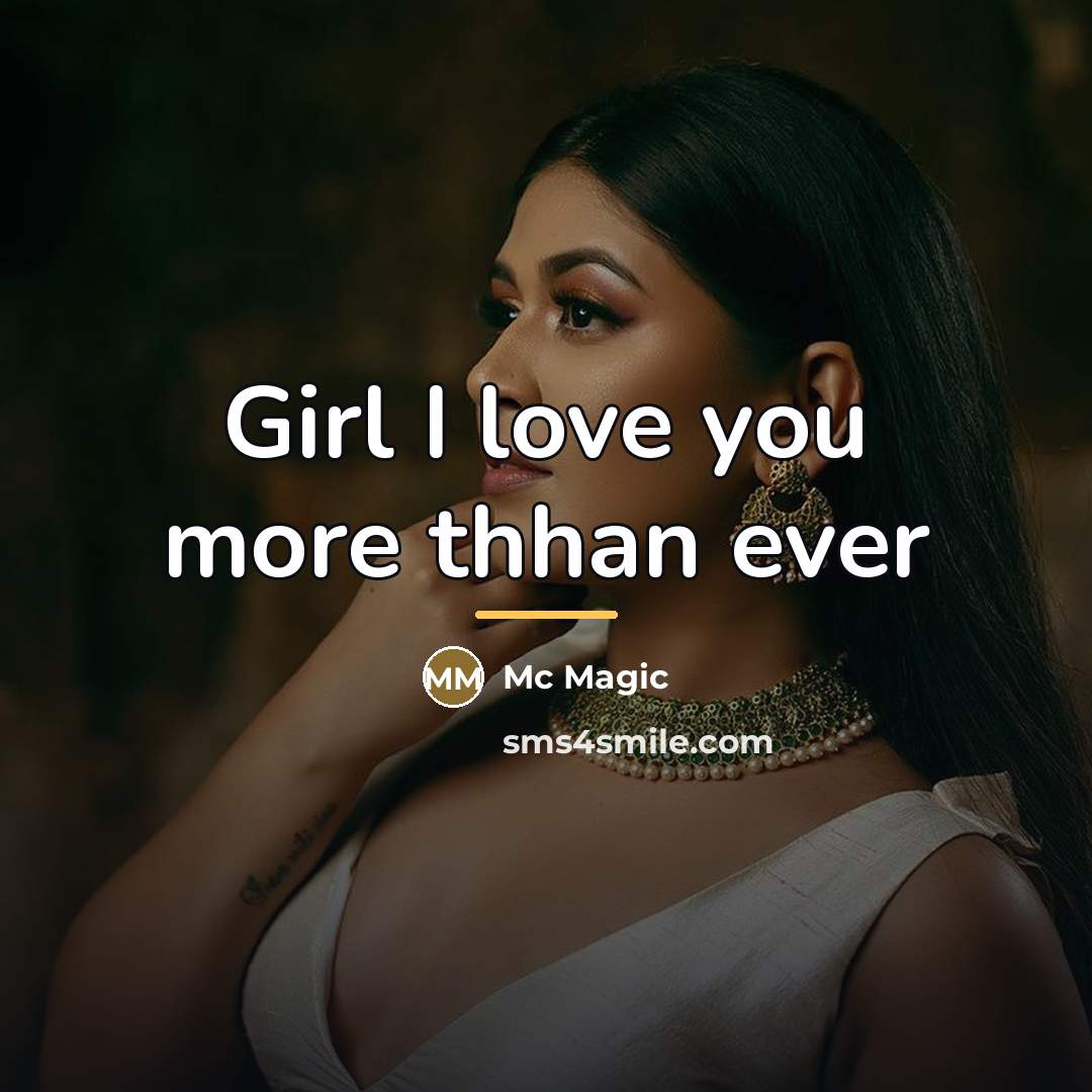 “Girl I love you more thhan ever…” quote by Mc Magic