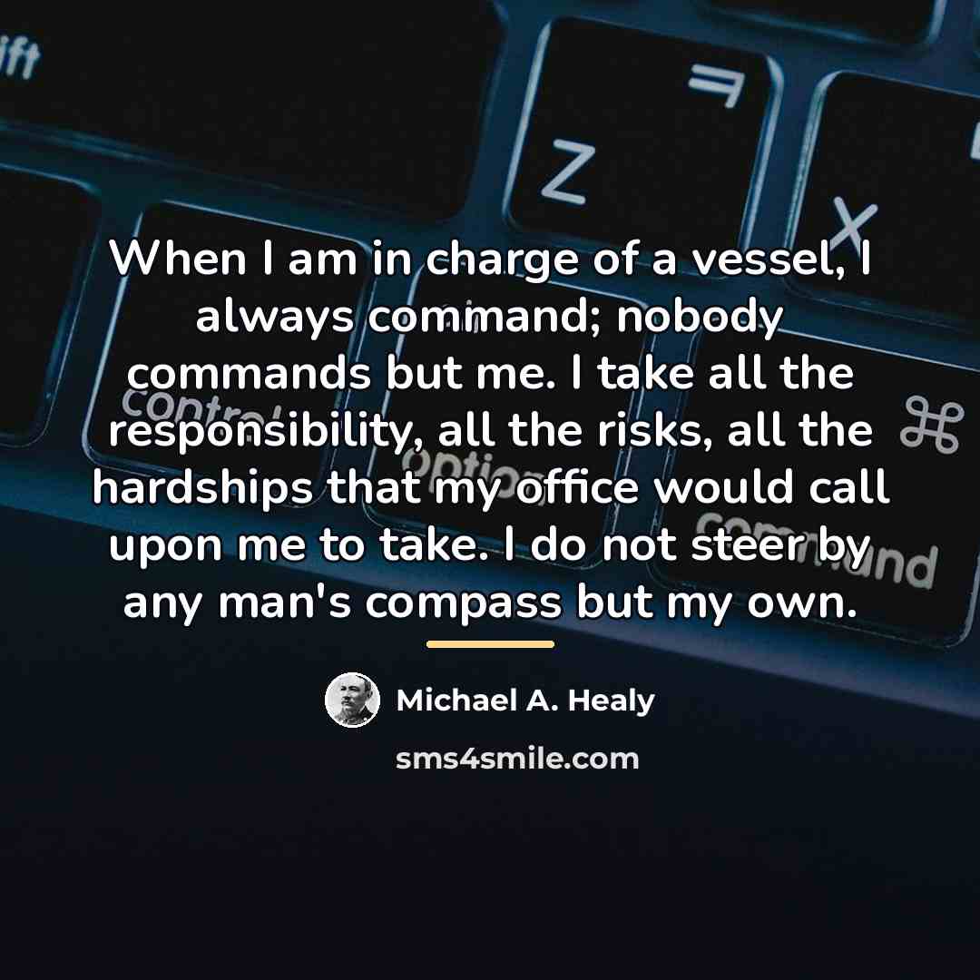 “When I am in charge of a vessel, I always…” quote by Michael A. Healy