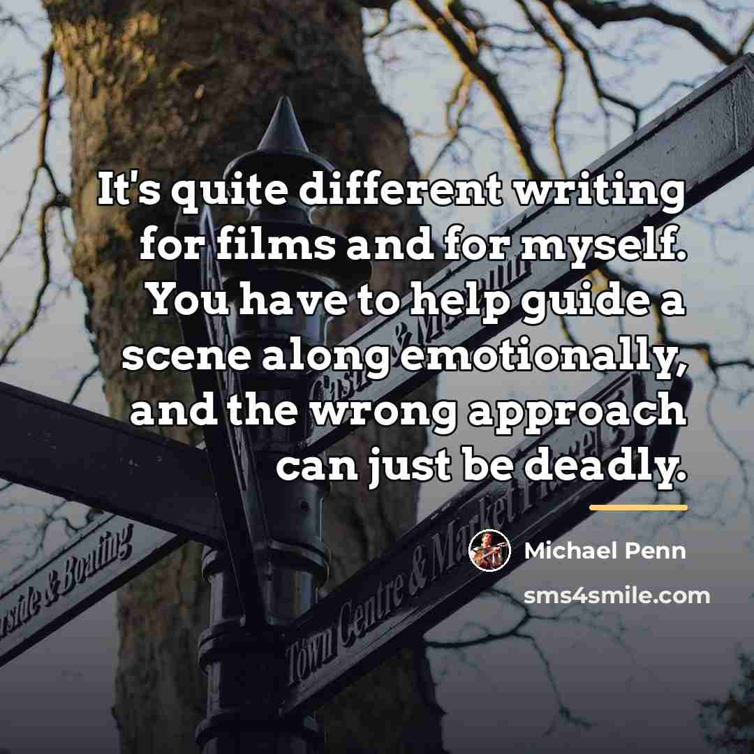 “It's quite different writing for films and for myself. You…” quote by Michael Penn