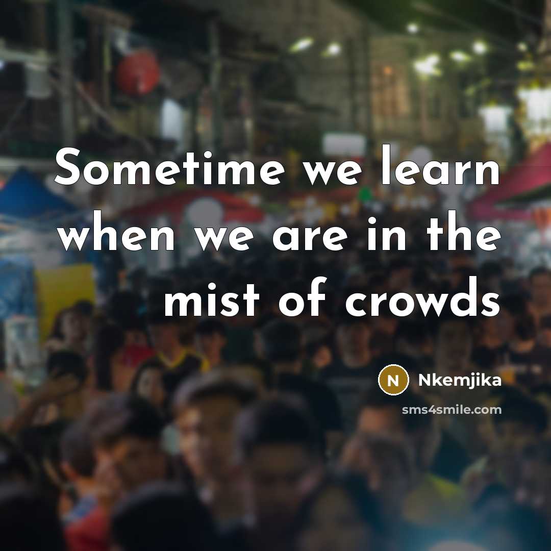 “Sometime we learn when we are in the mist of…” quote by Nkemjika