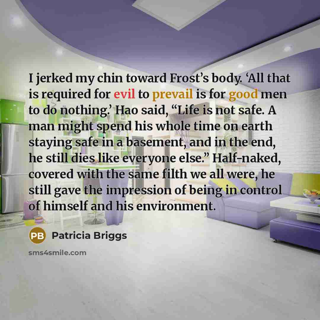 “I jerked my chin toward Frost’s body. ‘All that is…” quote by Patricia Briggs