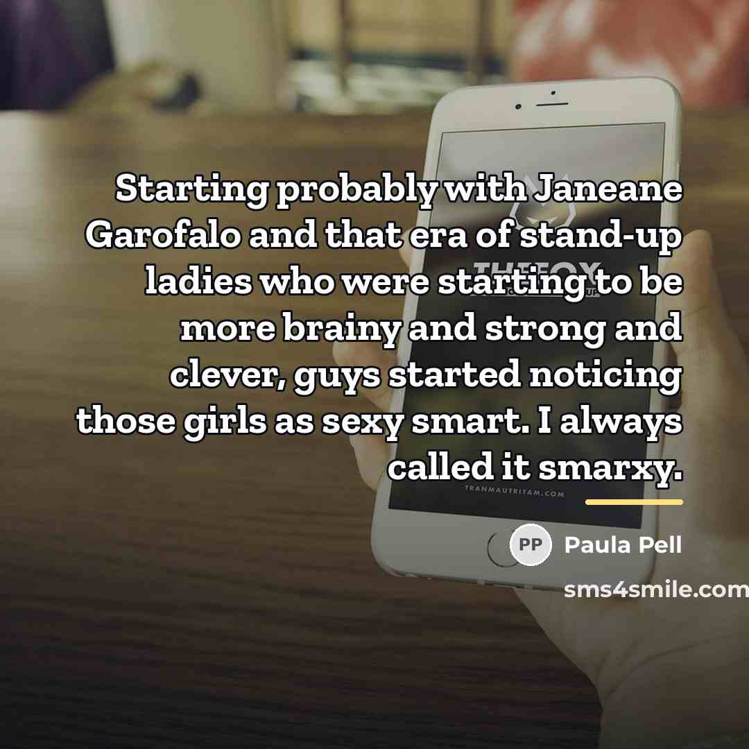 “Starting probably with Janeane Garofalo and that era of stand-up…” quote by Paula Pell