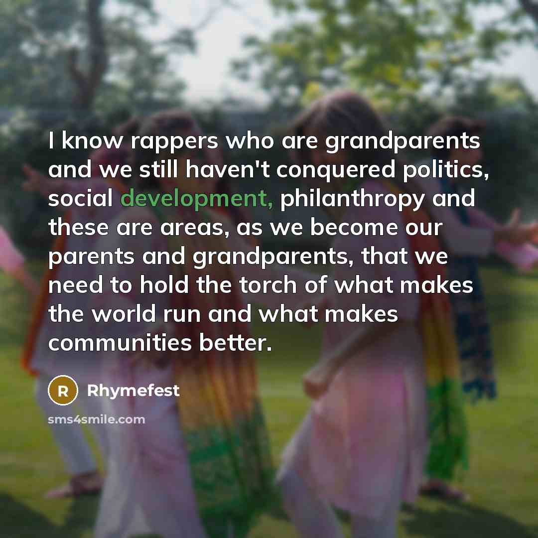 “I know rappers who are grandparents and we still haven't…” quote by Rhymefest