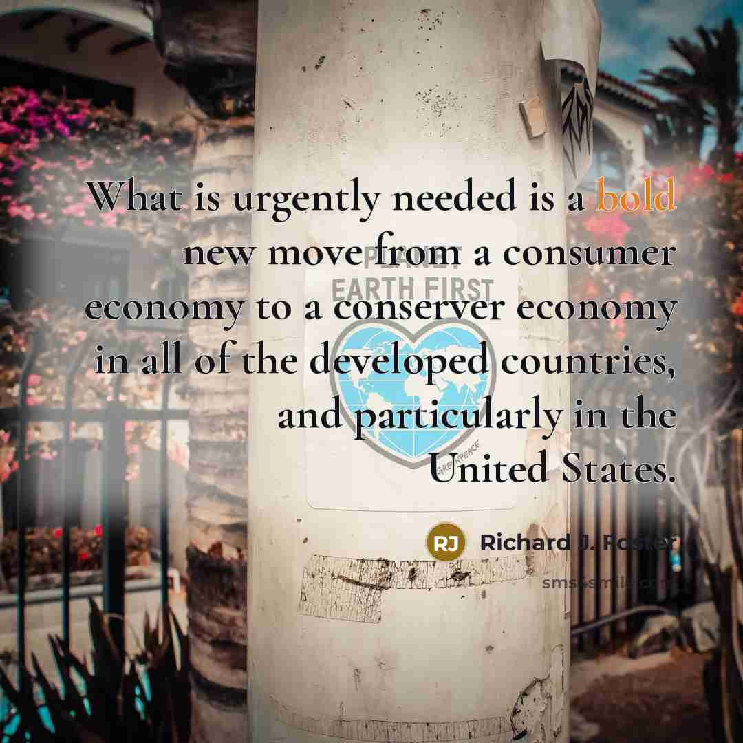 “What is urgently needed is a bold new move from…” quote by Richard J. Foster