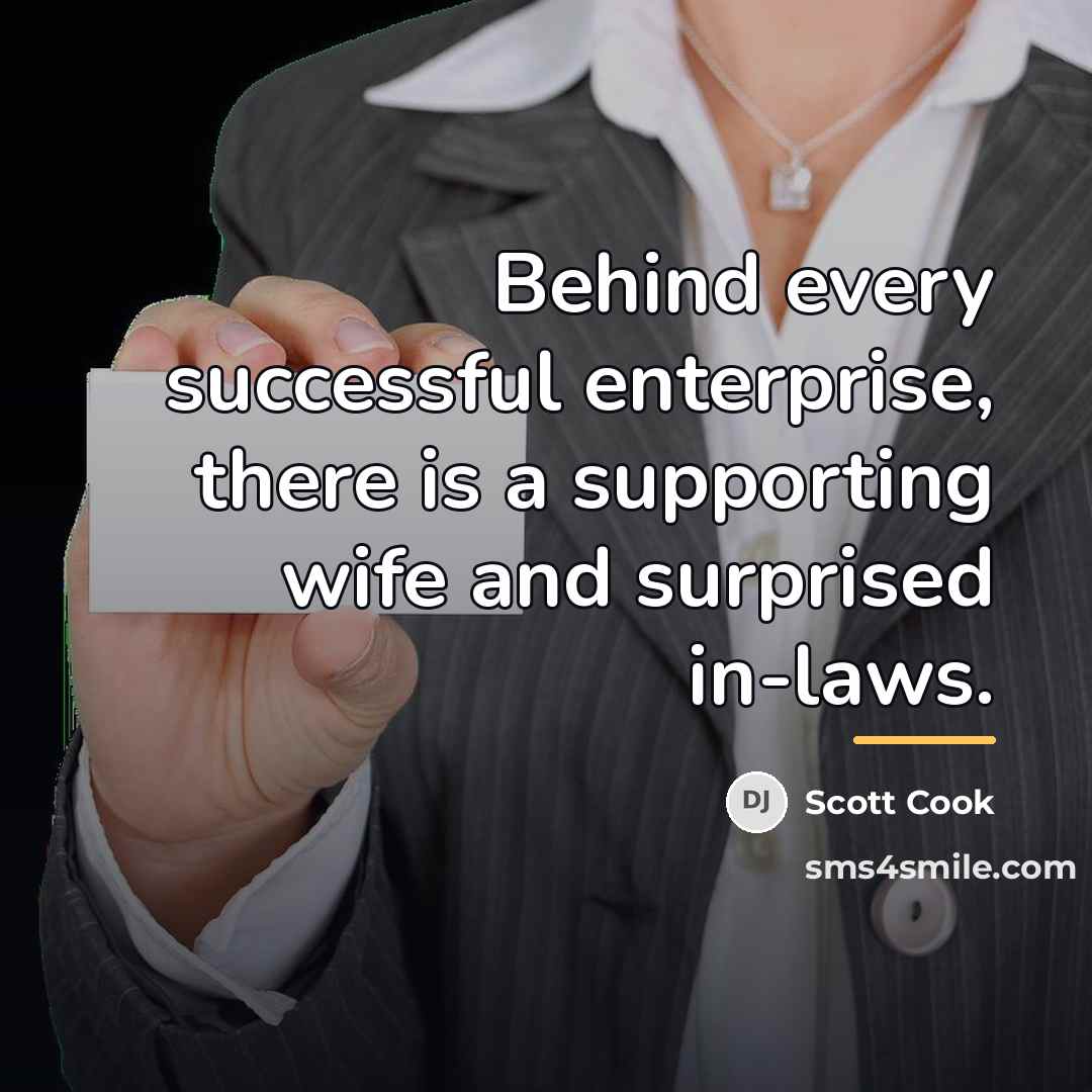 “Behind every successful enterprise, there is a supporting wife and…” quote by Scott Cook