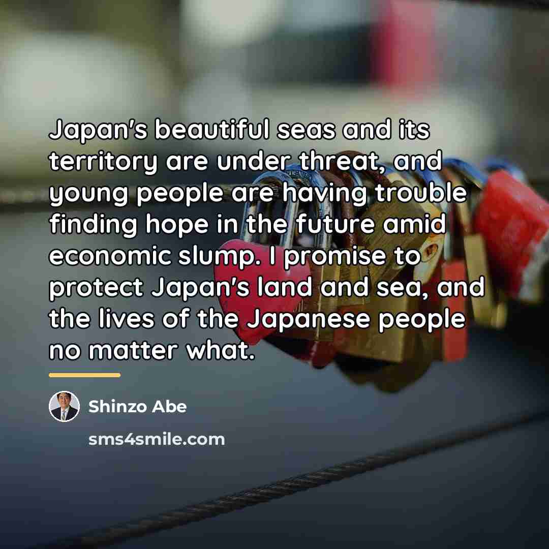 “Japan's beautiful seas and its territory are under threat, and…” quote by Shinzo Abe