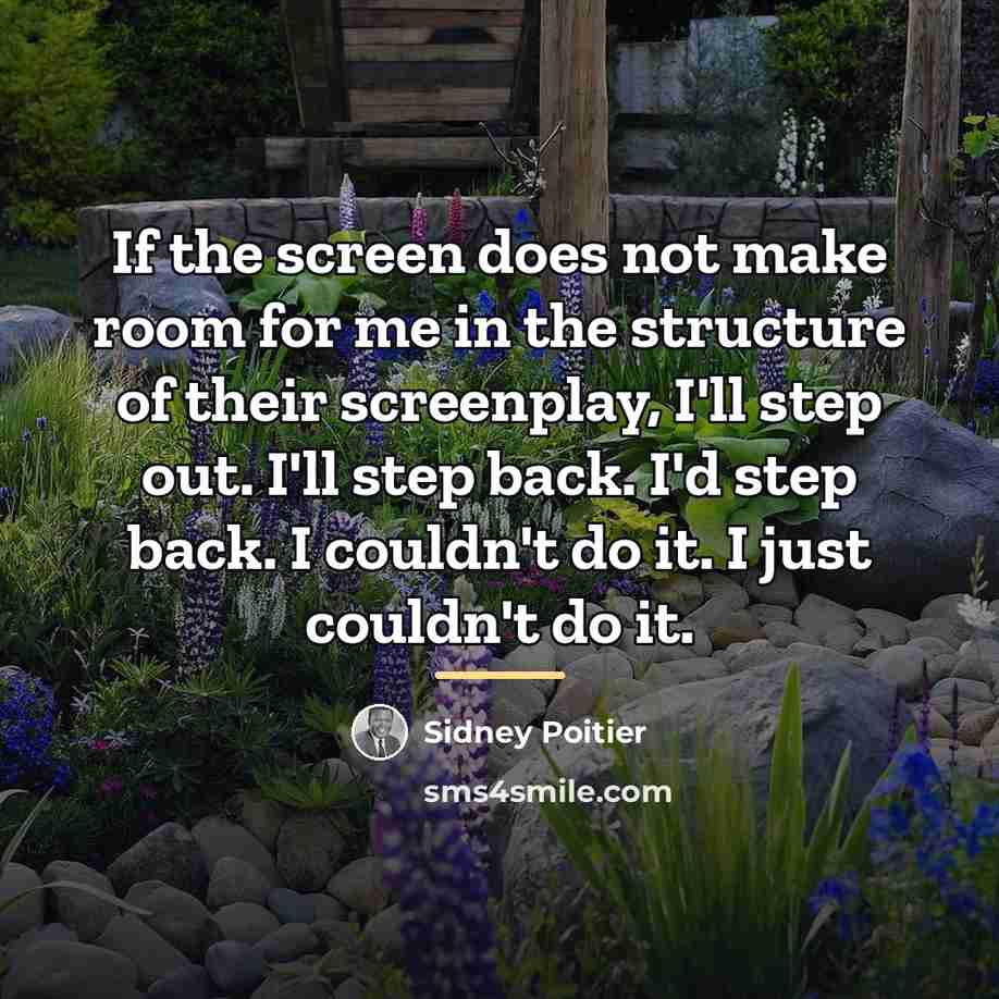“If the screen does not make room for me in…” quote by Sidney Poitier