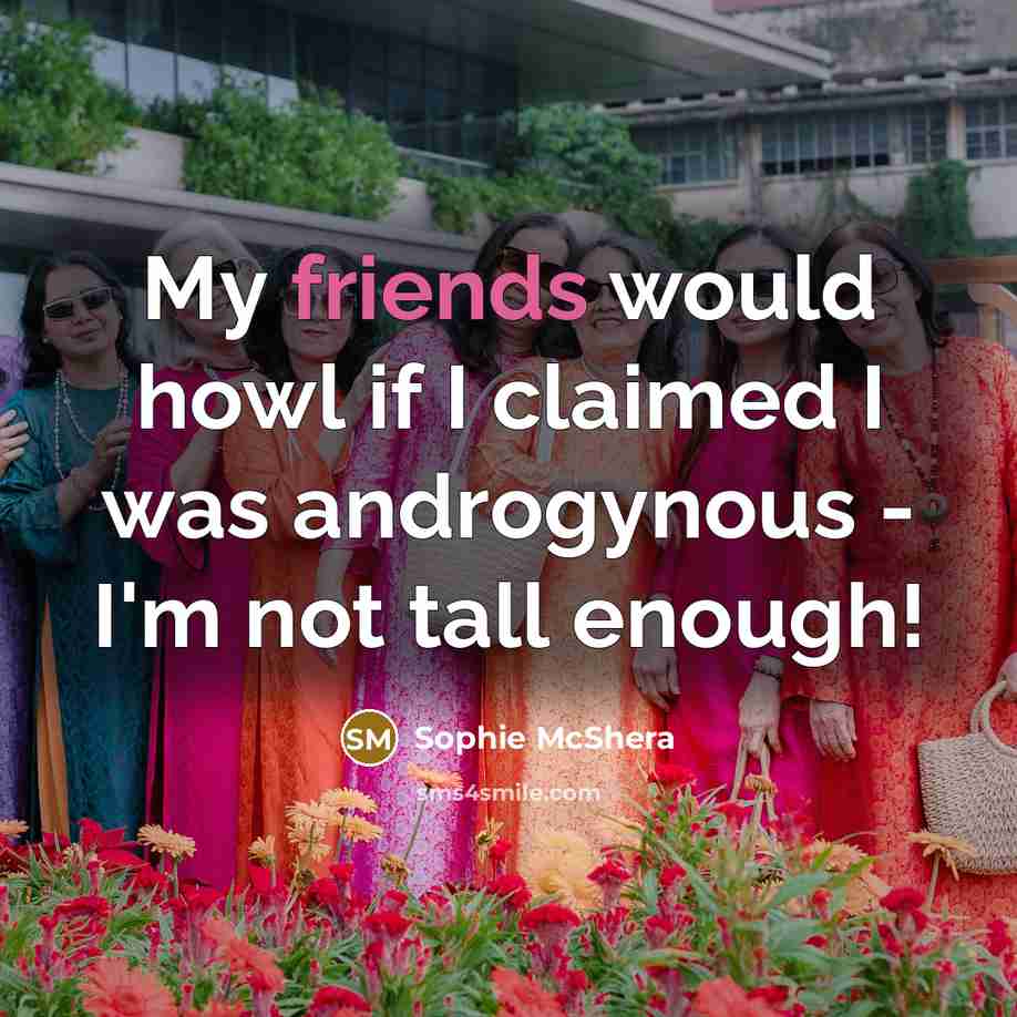 “My friends would howl if I claimed I was androgynous…” quote by Sophie McShera