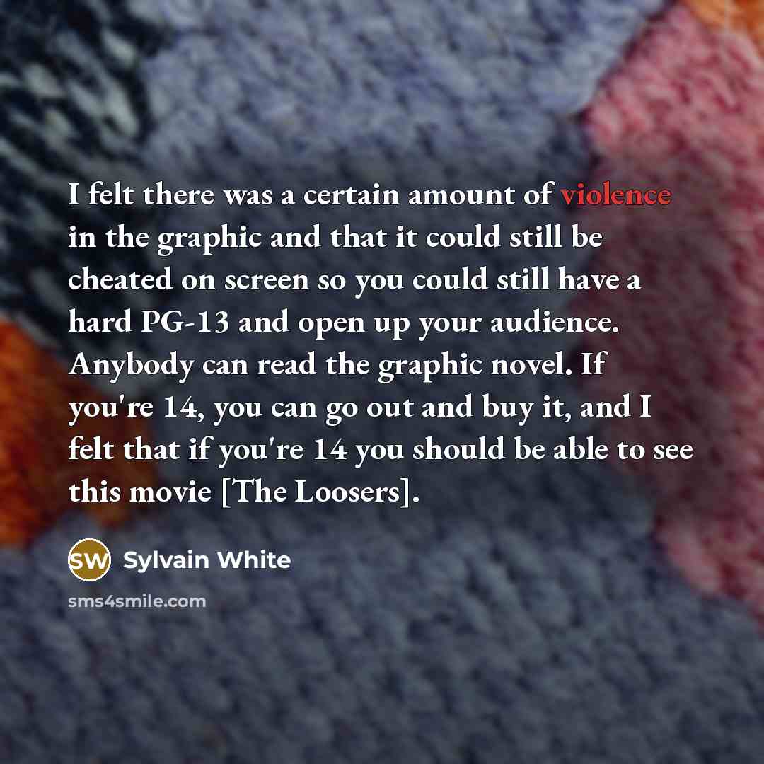 “I felt there was a certain amount of violence in…” quote by Sylvain White