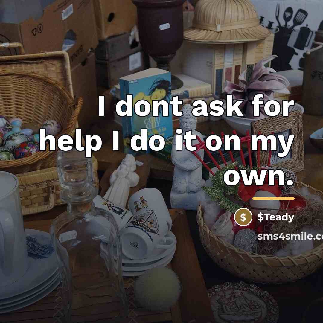 “I dont ask for help I do it on my…” quote by $Teady