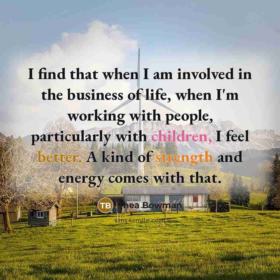 “I find that when I am involved in the business…” quote by Thea Bowman