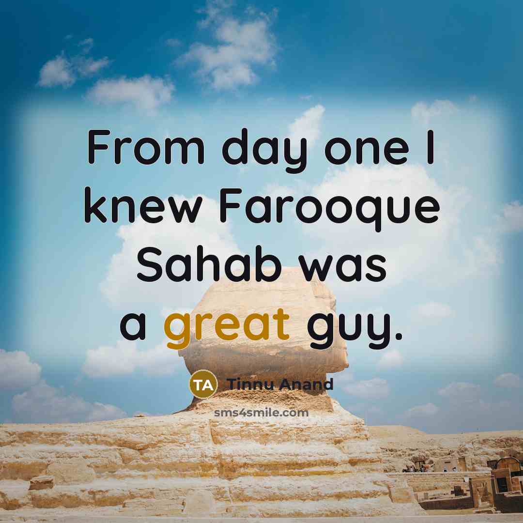 “From day one I knew Farooque Sahab was a great…” quote by Tinnu Anand