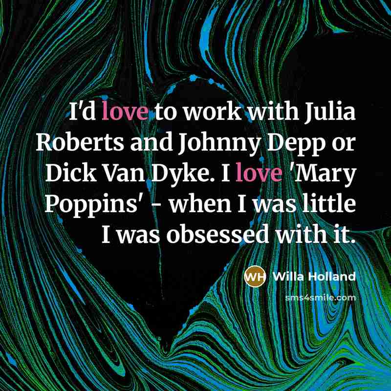 “I'd love to work with Julia Roberts and Johnny Depp…” quote by Willa Holland