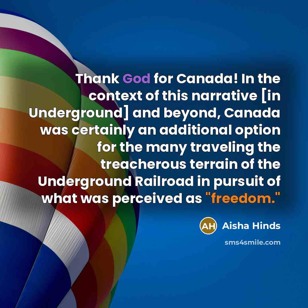 “Thank God for Canada! In the context of this narrative…” quote by Aisha Hinds