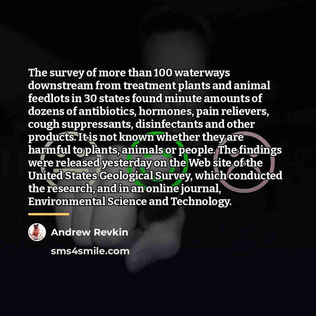 “The survey of more than 100 waterways downstream from treatment…” quote by Andrew Revkin