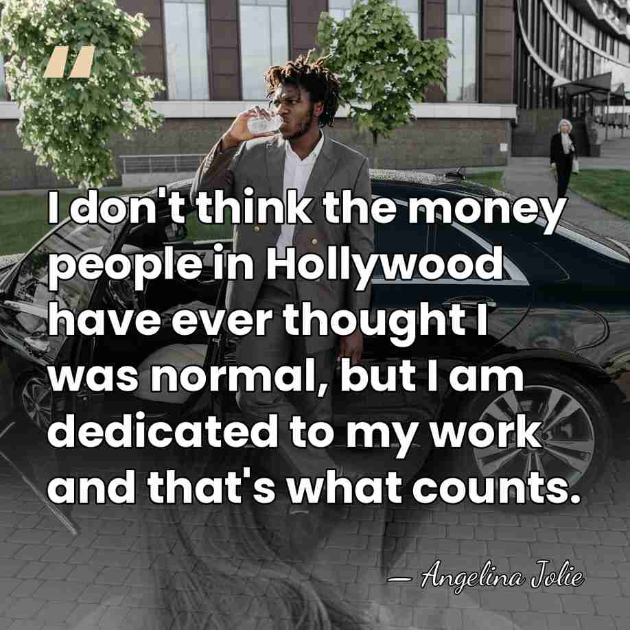 I don't think the money people in Hollywood have ever thought I&hellip; - Angelina Jolie