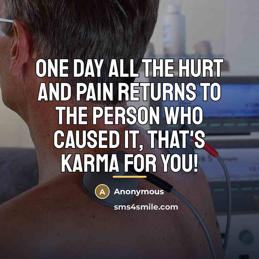 “One day all the hurt and pain returns to the…” quote by Anonymous