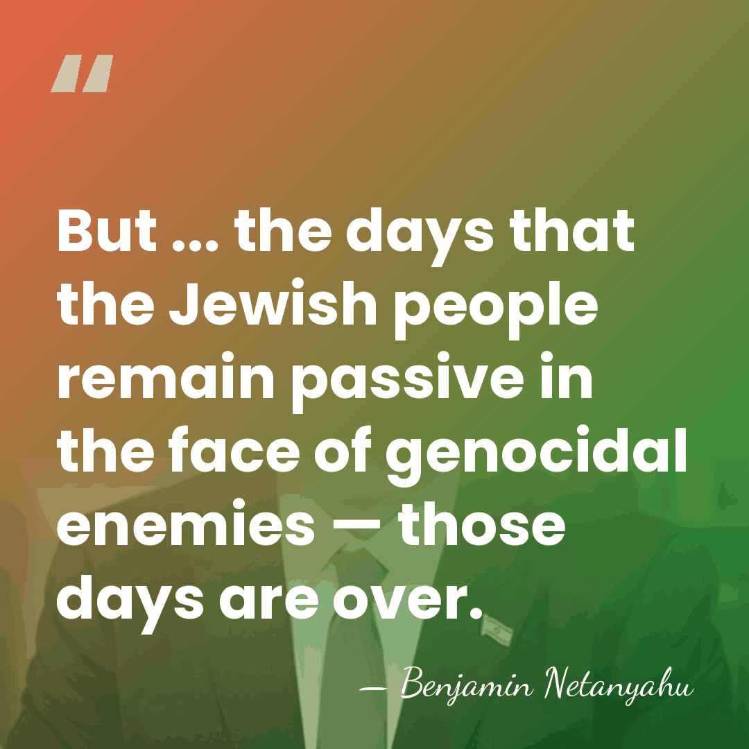 But ... the days that the Jewish people remain passive in the&hellip; - Benjamin Netanyahu