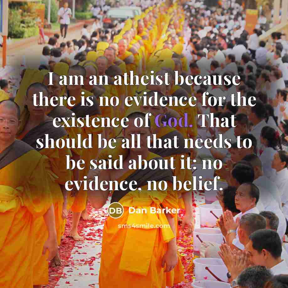 “I am an atheist because there is no evidence for…” quote by Dan Barker