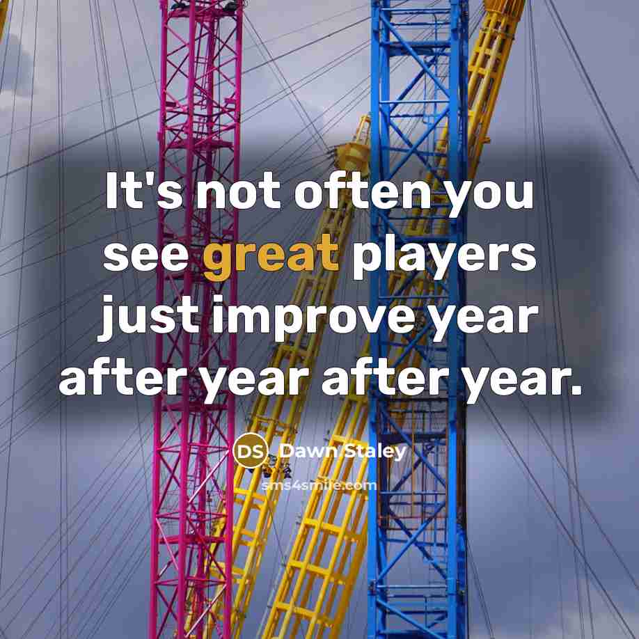 “It's not often you see great players just improve year…” quote by Dawn Staley