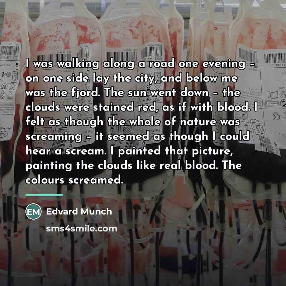 “I was walking along a road one evening – on…” quote by Edvard Munch